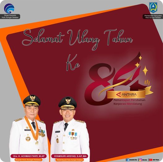 Pemerintah Kabupaten Hulu Sungai Selatan mengucapkan Selamat Ulang Tahun yang ke-84 untuk Antara