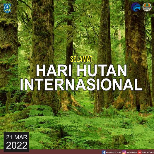 “Selamat Hari Hutan Sedunia” 21 Maret 2022