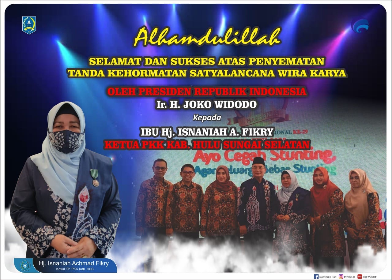 SELAMAT DAN SUKSES ATAS PENYEMATAN TANDA KEHORMATAN SATYALANCANA WIRA KARYA OLEH PRESIDEN RI KEPADA IBU Hj. ISNANIAH A. FIKRY